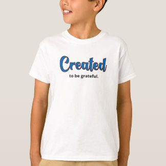 Skapade sig vara tacksam. t shirt