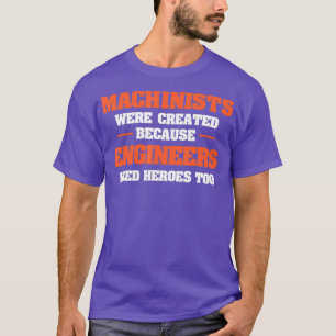 Skapades på grund av Ingenjör behov T Shirt
