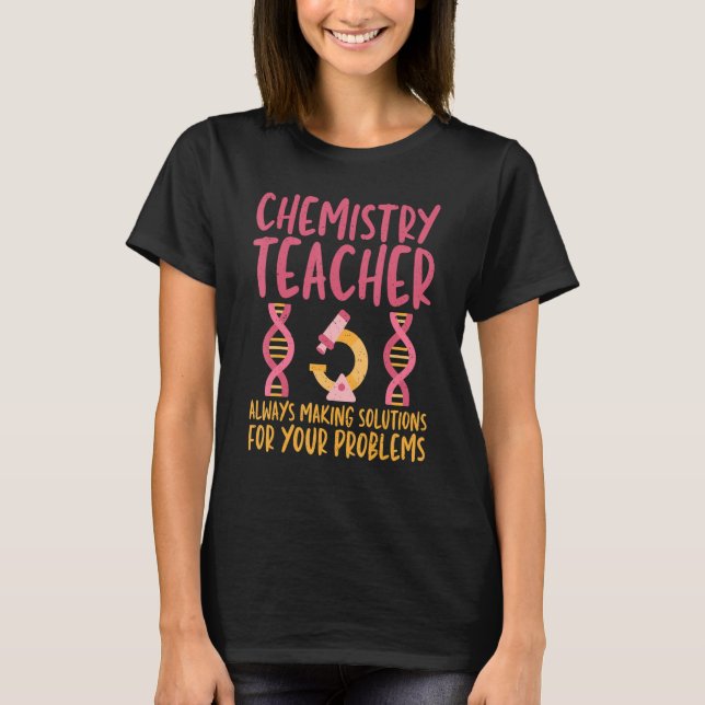 Skapar alltid Solutions Chemistry Teacher Science T Shirt (Framsida)