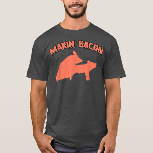 Skapar Bacon Gris Gris-skämtmemes Vuxen humor-sida T Shirt