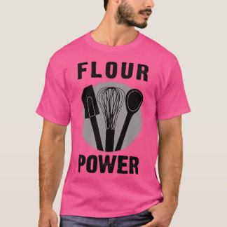 Skapar Ch för FLOUR POWER T SHIRT Baking Cooking B