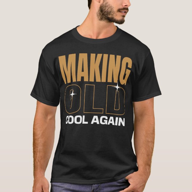 Skapar gammal Coola igen förfång T Shirt (Framsida)