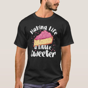 Skapar Life A Little Sweeter Bakery Donut Cake Bak T Shirt