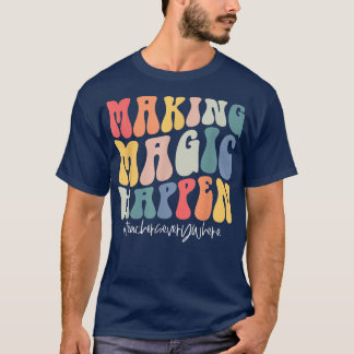 Skapar magiska lärare var som helst där Cute Teac T Shirt
