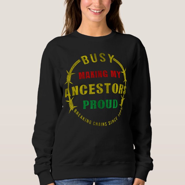 Skapar mina ancestors Proud Breaking Chains Sin T Shirt (Framsida)