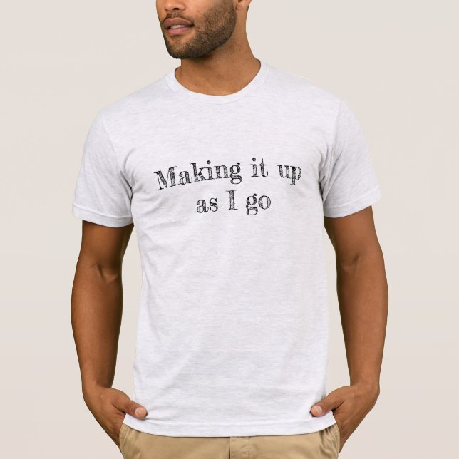 Skapar upp det när jag går t shirt (Framsida)