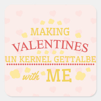 Skapar Valentineser som inte kan komma åt mig Fyrkantigt Klistermärke