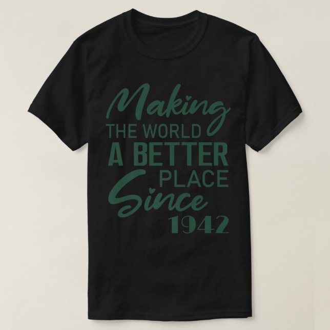 Skapar världen i ett bättre Ställe sedan 1942 års  T Shirt (Design framsida)