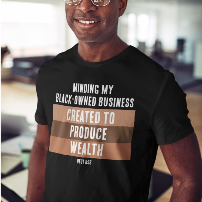 SKAPAT ATT PRODUCERA WEALTH Melanin Business T Shirt (Minding My Black Owned Business with Created to Produce Wealth for Christian entrepreneurs.)