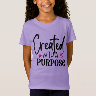 Skapat med en Purpose-flickors tshirt T Shirt