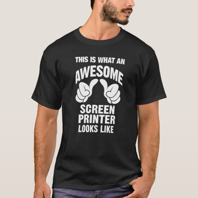 Skärm-skrivare Fantastisk ser ut att vara roligt T Shirt (Framsida)