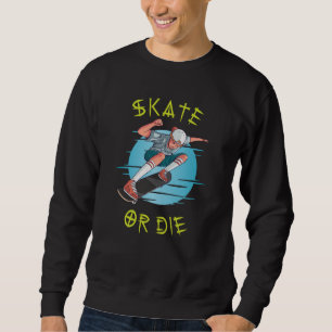 Skate eller die Skateboarder Boy Lång Ärmad Tröja