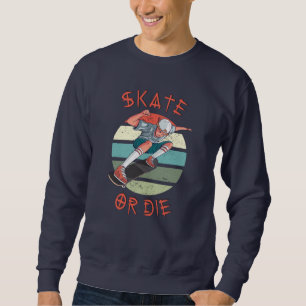 Skate eller die Skateboarder Boy Lång Ärmad Tröja