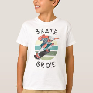Skate eller die Skateboarder Boy T Shirt