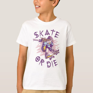Skate eller die Skateboarder Girl T Shirt