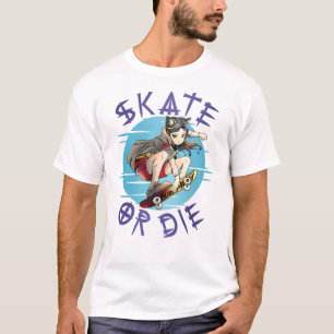 Skate eller die Skateboarder Girl T Shirt