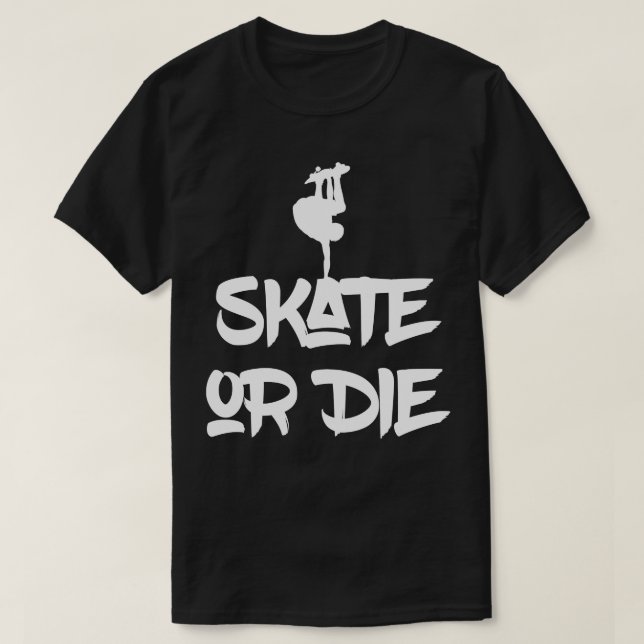 Skate eller Die T Shirt (Design framsida)
