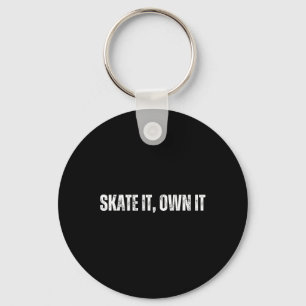 Skate It Own It - Glatt Skateboard-helg Nyckelring