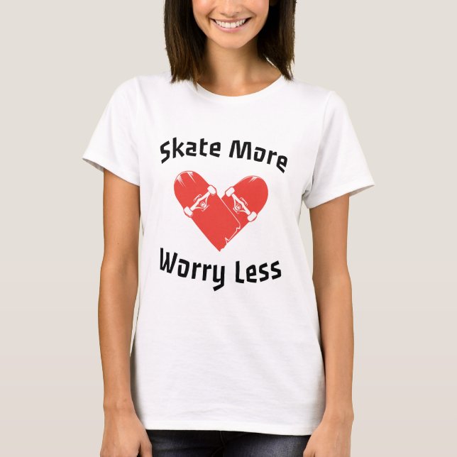 Skate mer, oroa dig mindre - Rolig Skridskoåkning T Shirt (Framsida)
