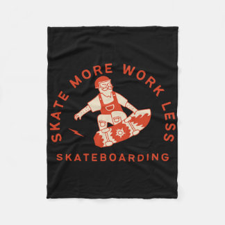 Skate More Work Less - Skateboarding Weekends Quot Fleecefilt