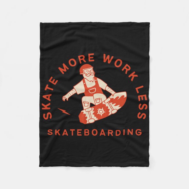 Skate More Work Less - Skateboarding Weekends Quot Fleecefilt (Framsidan)