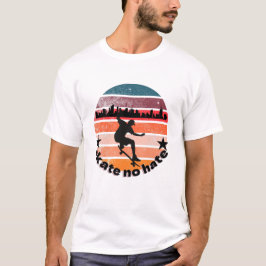 Skate No Hate T Shirt
