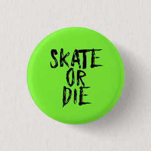 Skate or Die, Roller Derby Girl design Knapp
