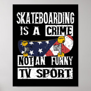 Skateboard är ett brott inte jag åker skateboard s poster