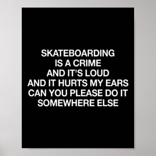 Skateboard är ett brott och det är högt roligt sag poster