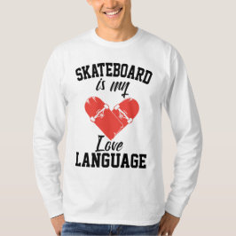Skateboard är Mitt Kärlek-språk - Lustigt Skateboa T Shirt