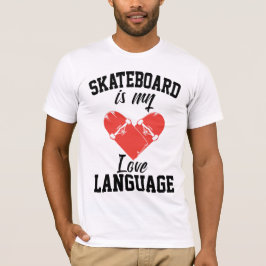 Skateboard är Mitt Kärlek-språk - Lustigt Skateboa T Shirt