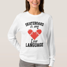 Skateboard är mitt kärleksspråk - Rolig Skateboar T Shirt