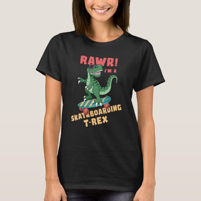 Skateboard dinosaur RAWR I Am a Skateboard rex T Shirt (Framsida)