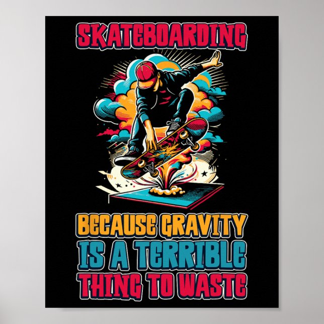 Skateboard eftersom gravitation är en hemsk sak  poster (Framsidan)