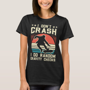 Skateboard jag kraschar inte jag gör slumpmässig g t shirt
