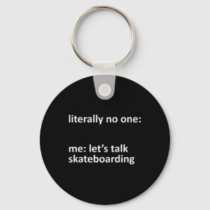Skateboard Meme Bokstavligen Ingen Jag Låt Oss Pra Nyckelring