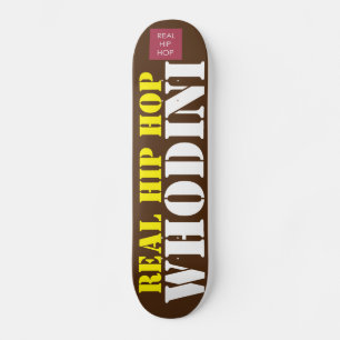Skateboard REAL HIP HOP WHODINI