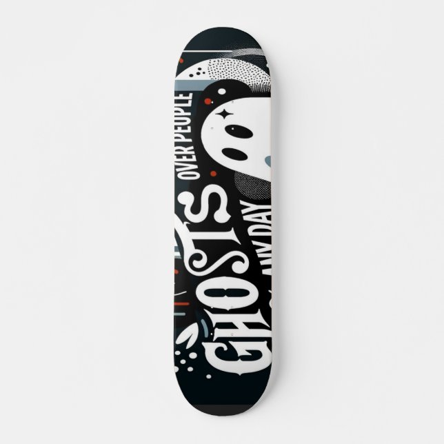 Skateboard "Spöken over People any day" (Framsida)