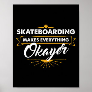 Skateboarder T Shirts Skateboarding Gör Allting Poster