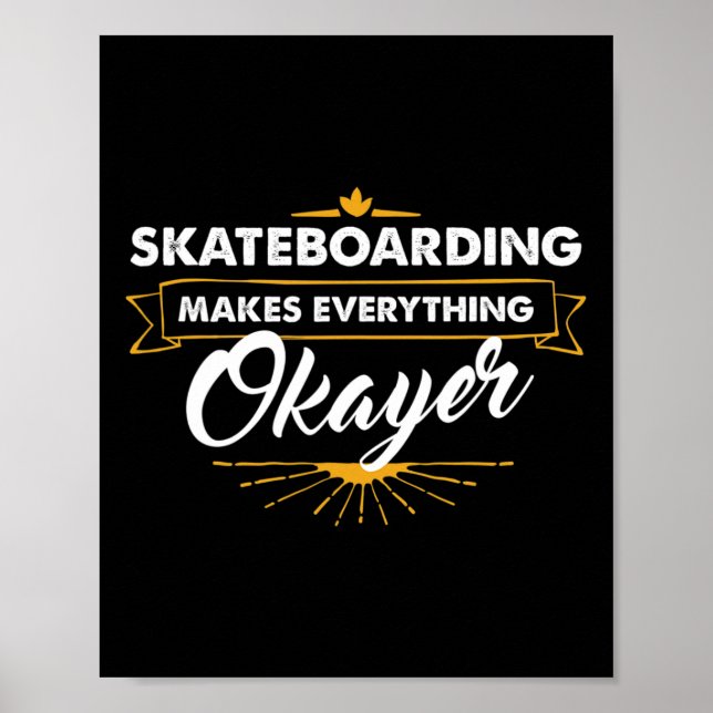 Skateboarder T Shirts Skateboarding Gör Allting Poster (Framsidan)