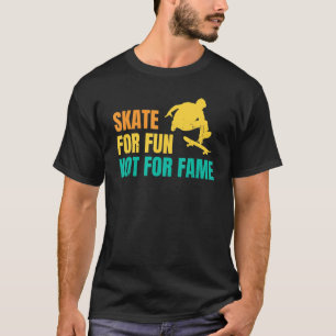 Skateboardhandskar Skate for Roligt not for Fame T Shirt