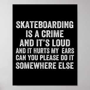 Skateboarding är ett brott och det är högt och det poster