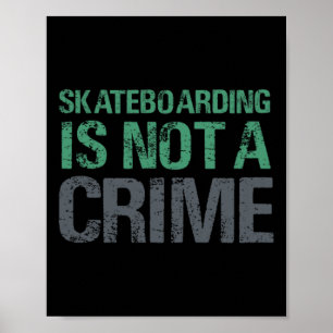 Skateboarding är inte ett brott  poster