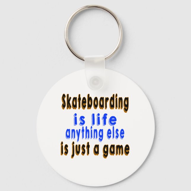 Skateboarding.är livet allt annat än ett spel nyckelring (Framsida)