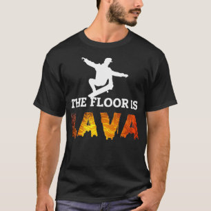 Skateboarding Golv är Lava Skate T Shirt