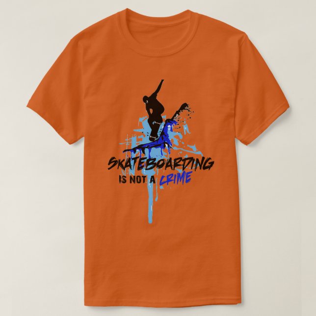 Skateboarding is not a crime 33 t shirt (Design framsida)