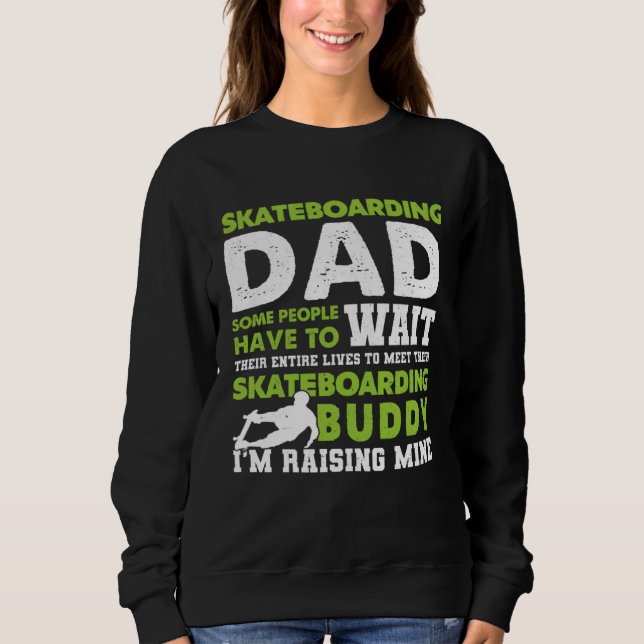 Skateboarding Pappa Vissa Människor Måste Vänta He T Shirt (Framsida)