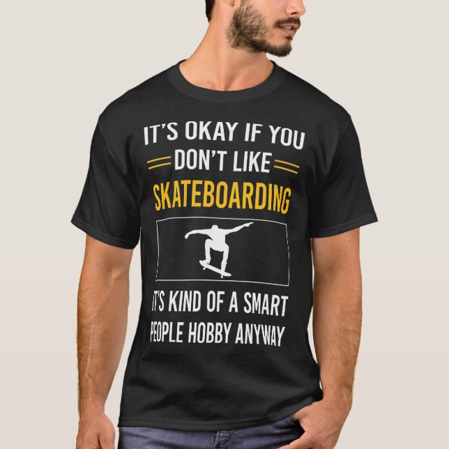 Skateboarding-skateboard för smarta personer t shirt (Framsida)