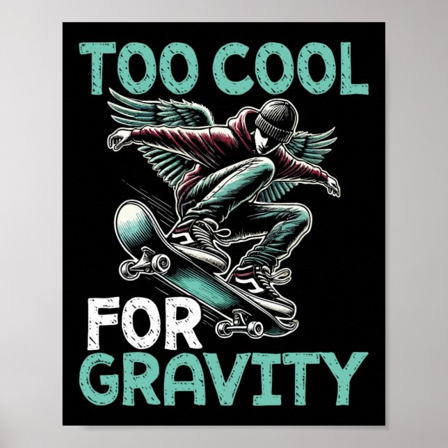 Skateboarding Too Cool For Gravity Cool Skater  Poster (Framsidan)