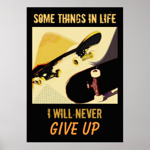 Skateboards - ge aldrig upp affischen poster